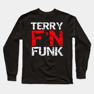 Terry F'N Funk Long Sleeve T-Shirt